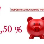 Nuevo Depósito Estructurado Popular 18 de Banco Popular: ¡con un cupón de hasta un 3,50 %!