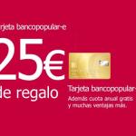 Bancopopular-e regala 25 € al contratar su tarjeta de crédito gratuita