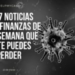Las 7 noticias sobre finanzas de esta semana que no te puedes perder (20 de marzo)